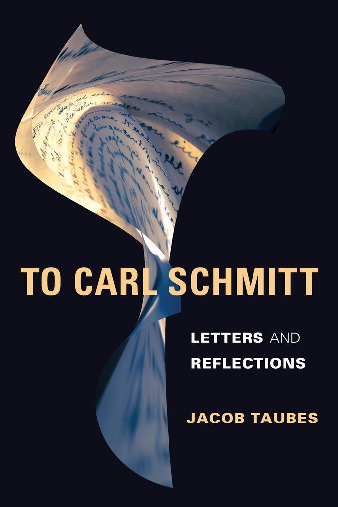 To Carl Schmitt - Jacob Taubes