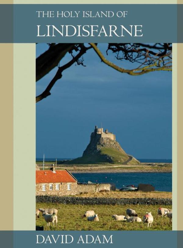 Holy Island of Lindisfarne The - David Adam