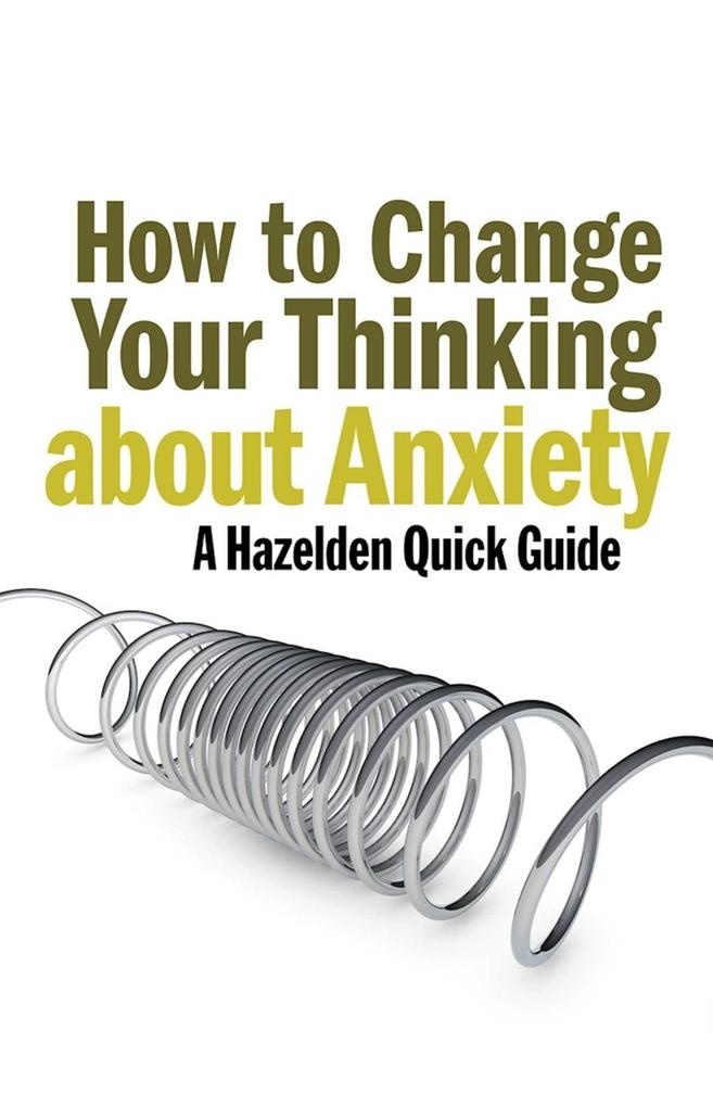 How to Change Your Thinking About Anxiety