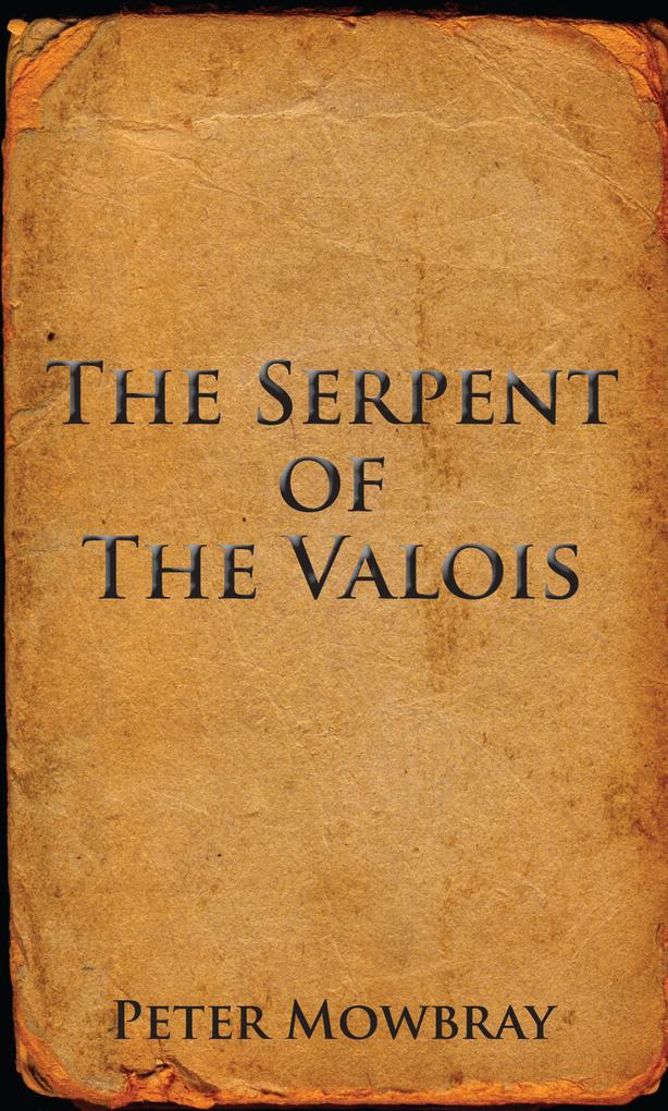 The Serpent of the Valois