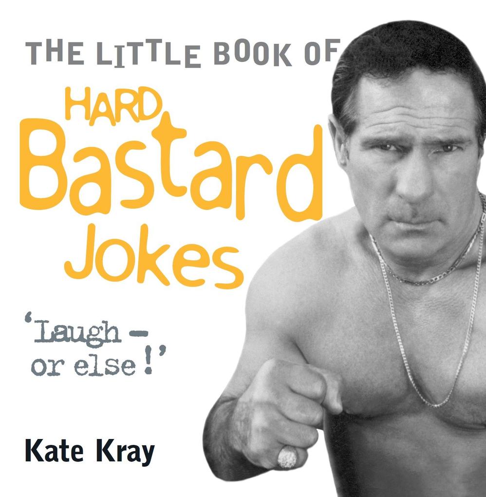 Little Book of Hard Bastard Jokes - Laugh or Else!