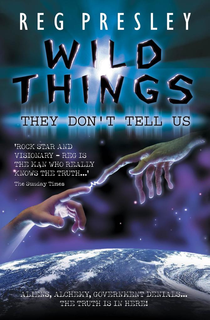Wild Things They Don‘t Tell Us - Aliens Alchemy Government Denials - The Truth is in Here!