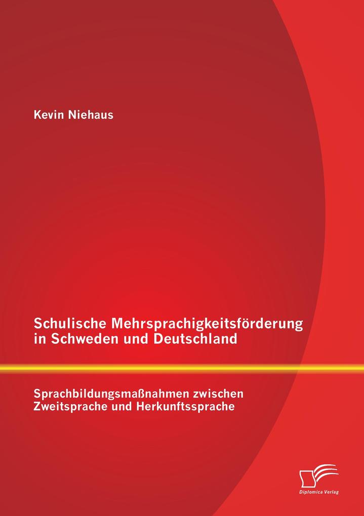 Schulische Mehrsprachigkeitsförderung in Schweden und Deutschland: Sprachbildungsmaßnahmen zwischen Zweitsprache und Herkunftssprache