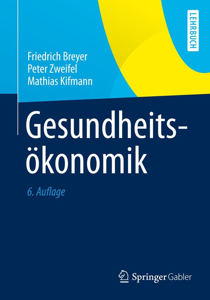 Gesundheitsökonomik - Friedrich Breyer/ Peter Zweifel/ Mathias Kifmann