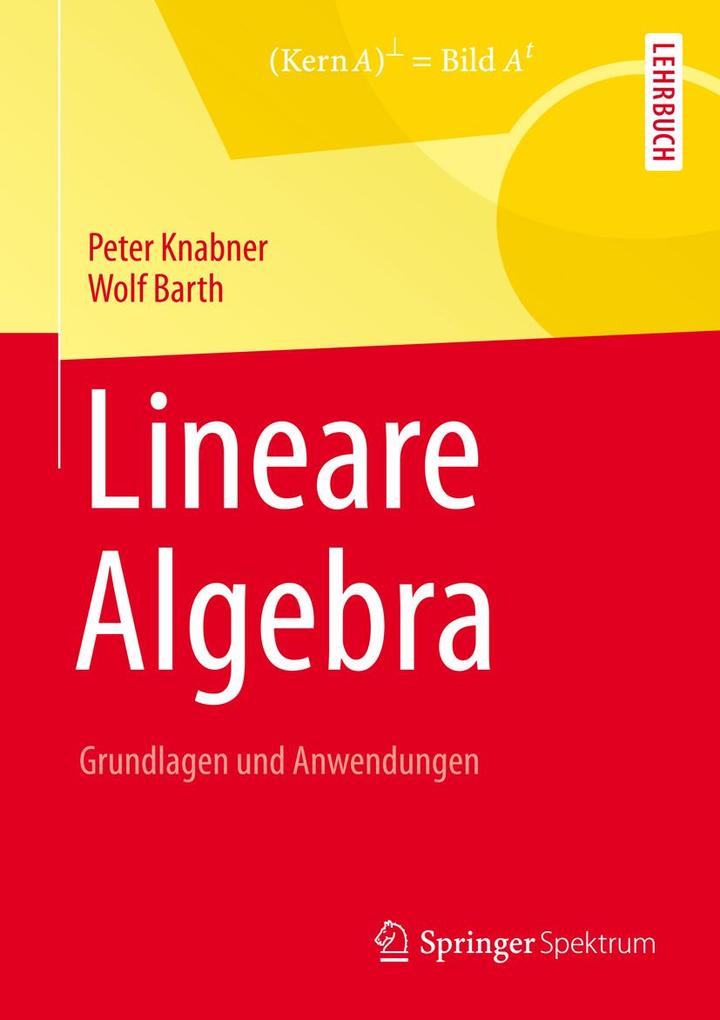 Lineare Algebra - Peter Knabner/ Wolf Barth