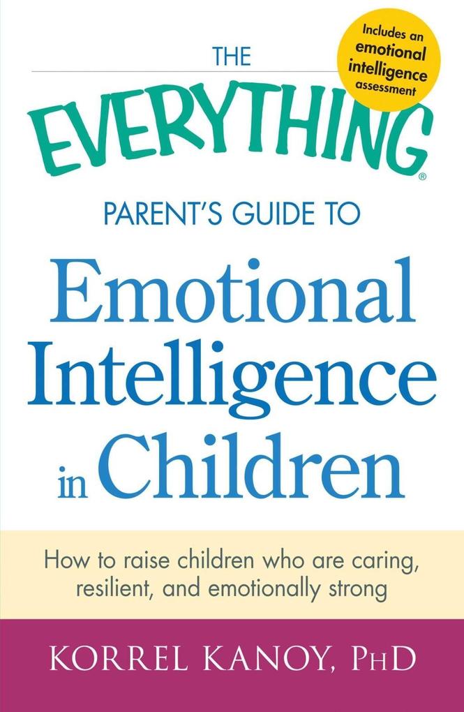 The Everything Parent‘s Guide to Emotional Intelligence in Children
