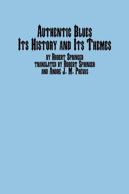 Authentic Blues - Its History and Its Themes