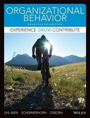 Organizational Behavior - Mary Uhl-Bien/ John R. Schermerhorn/ Richard N. Osborn