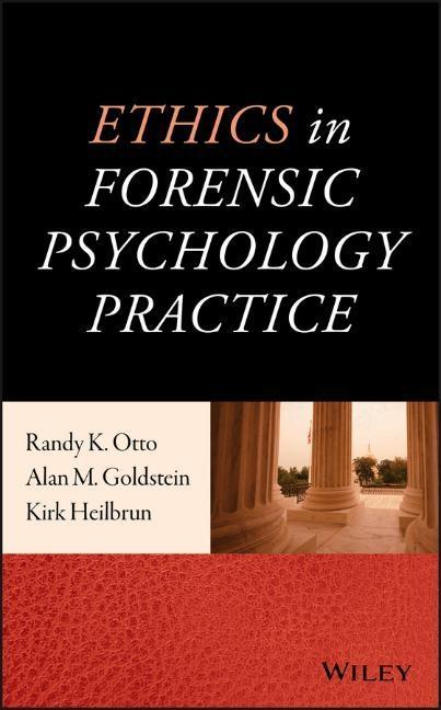 Ethics in Forensic Psychology Practice - Alan M. Goldstein/ Randy K. Otto/ Kirk Heilbrun