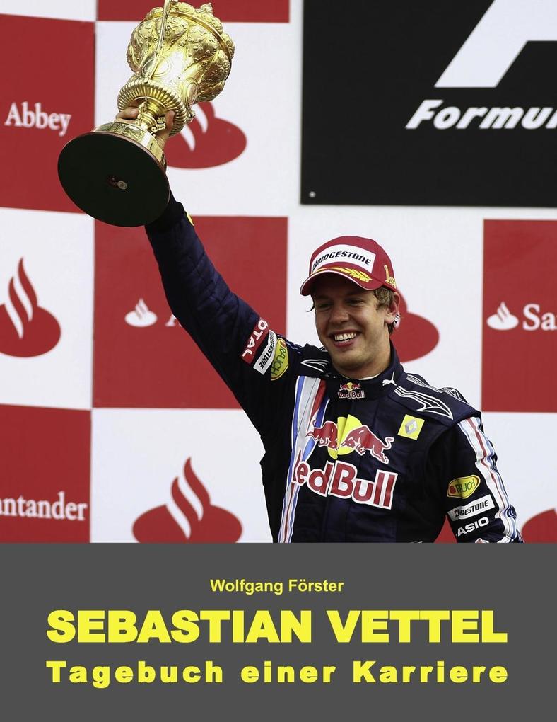 Sebastian Vettel - Tagebuch einer Karriere
