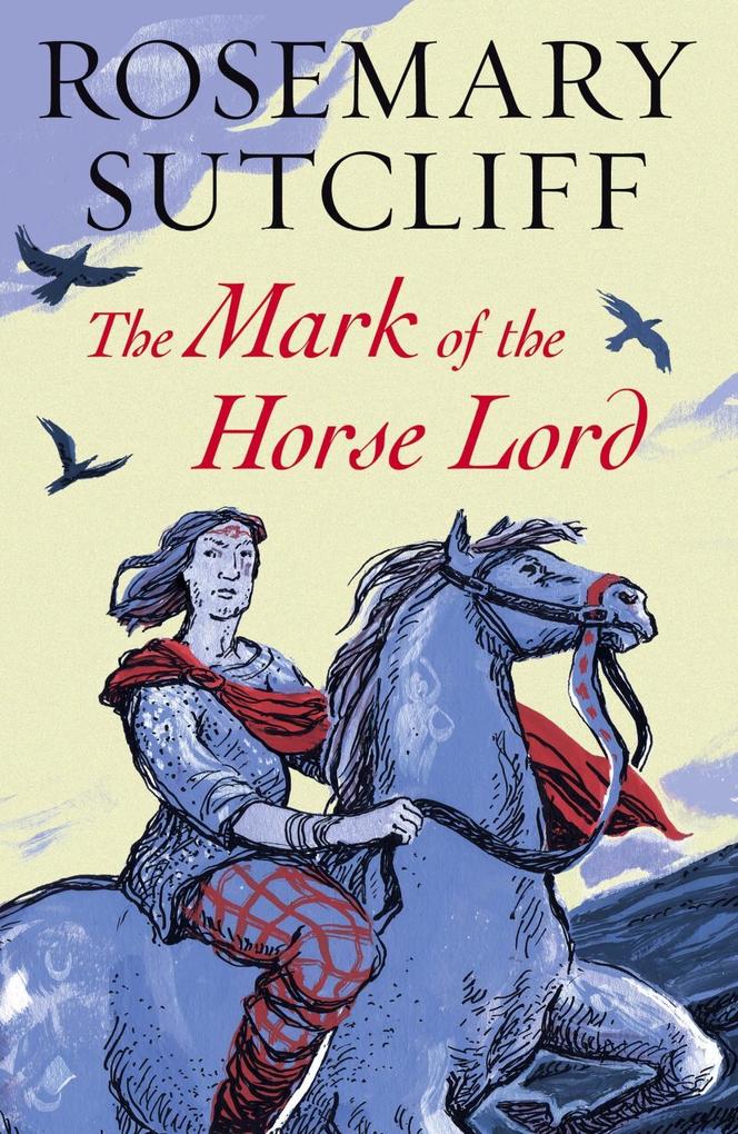The Mark of the Horse Lord - Rosemary Sutcliff