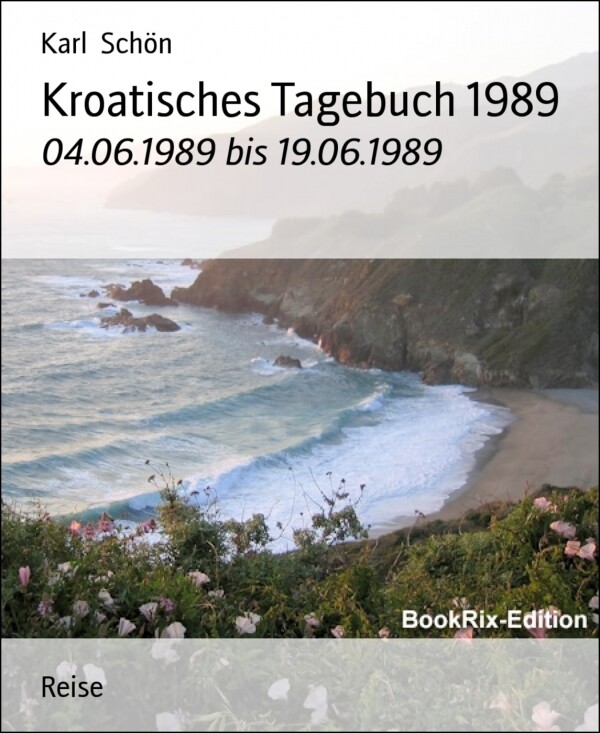 Kroatisches Tagebuch 1989 als eBook Download von Karl Schön - Karl Schön