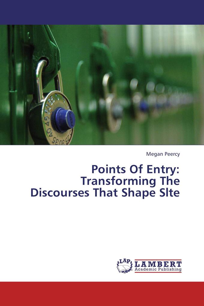 Points Of Entry: Transforming The Discourses That Shape Slte