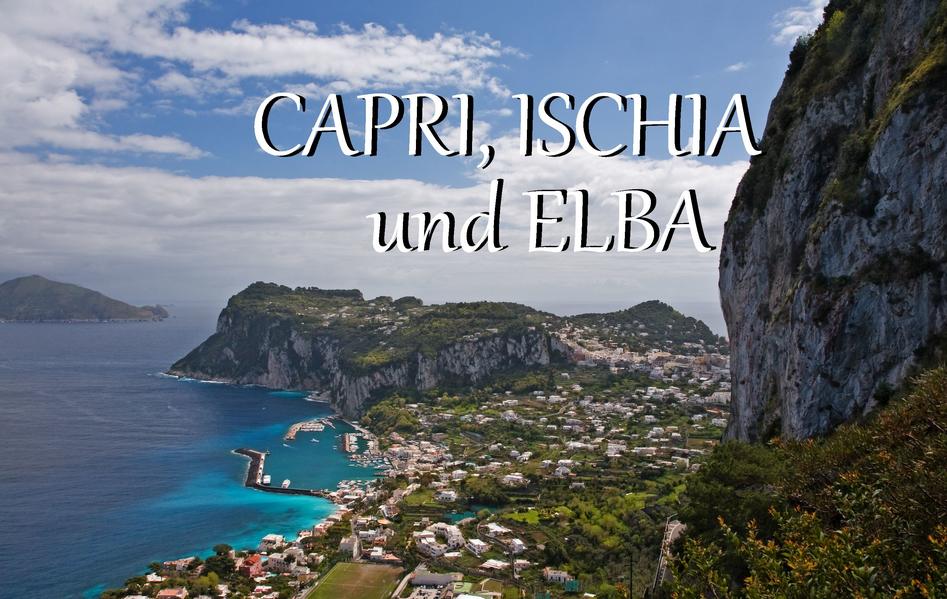 Capri Ischia und Elba - Ein Bildband