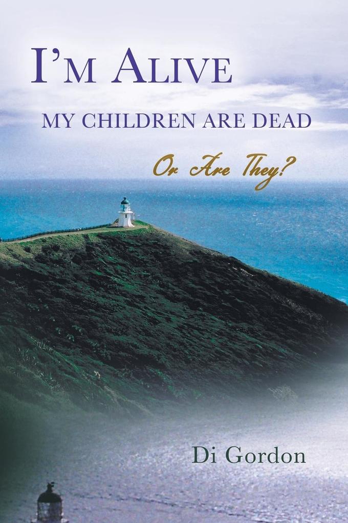 I‘m Alive My Children Are Dead-Or Are They?