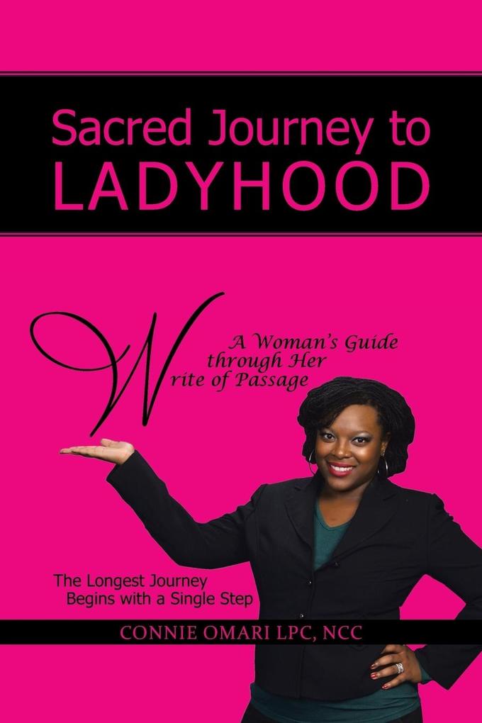 Sacred Journey to Ladyhood A Woman‘s Guide through Her Write of Passage