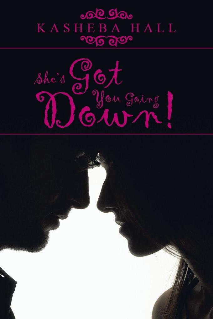 She's Got You Going Down!
