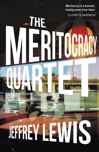 The Meritocracy Quartet - Jeffrey Lewis