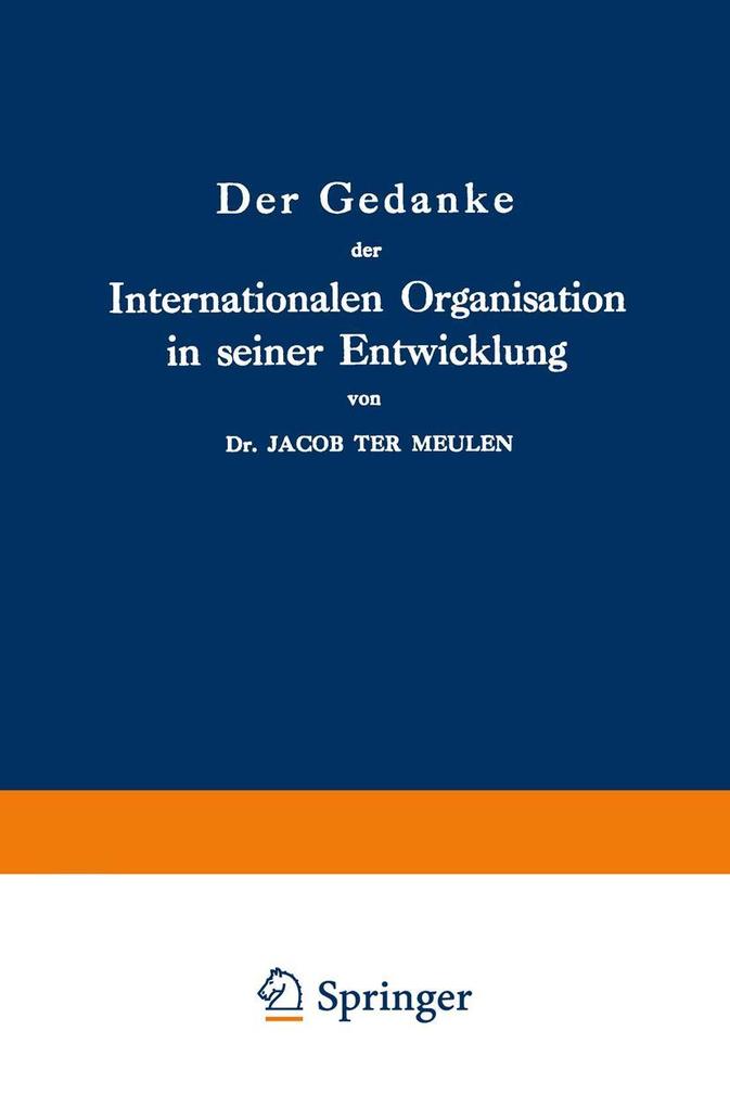 Der Gedanke der Internationalen Organisation in seiner Entwicklung