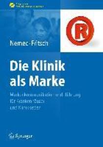 Die Klinik als Marke - Sabine Nemec/ Harald Jürgen Fritsch