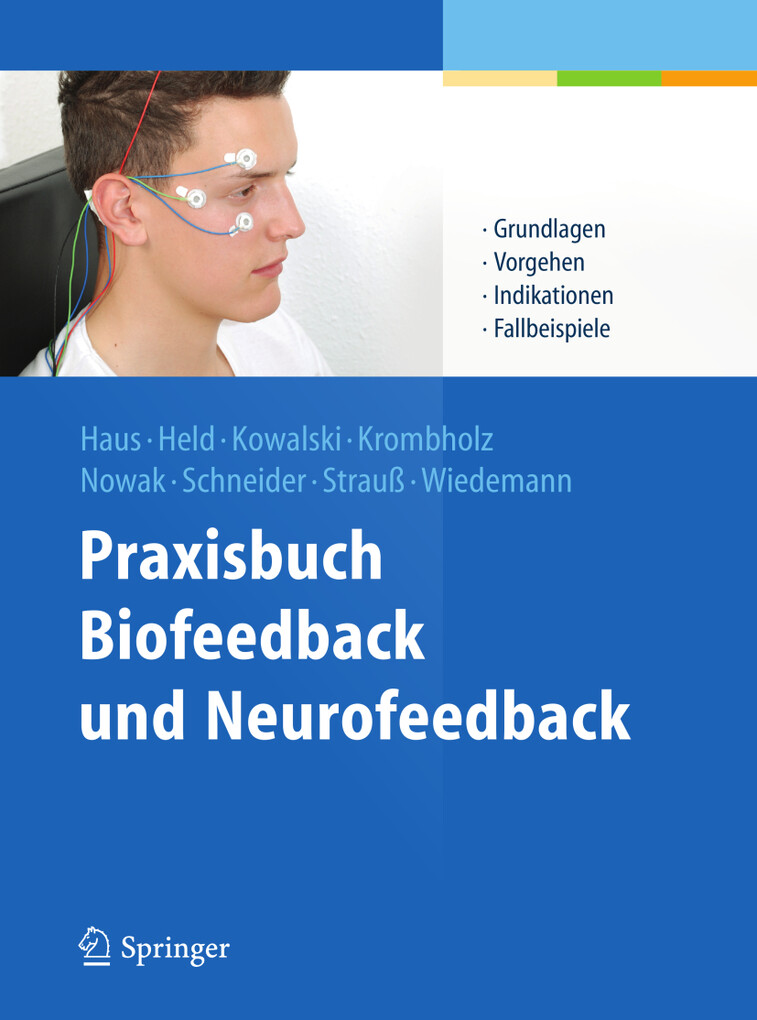 Praxisbuch Biofeedback und Neurofeedback - Karl-Michael Haus/ Carla Held/ Axel Kowalski/ Andreas Krombholz/ Manfred Nowak