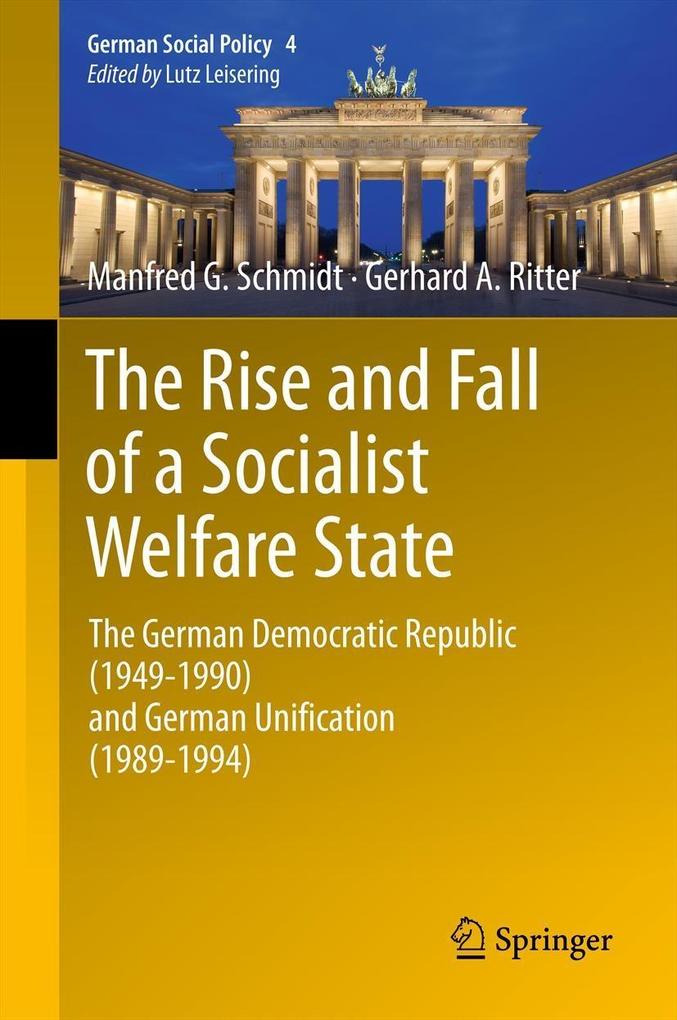 The Rise and Fall of a Socialist Welfare State - Manfred G. Schmidt/ Gerhard A. Ritter