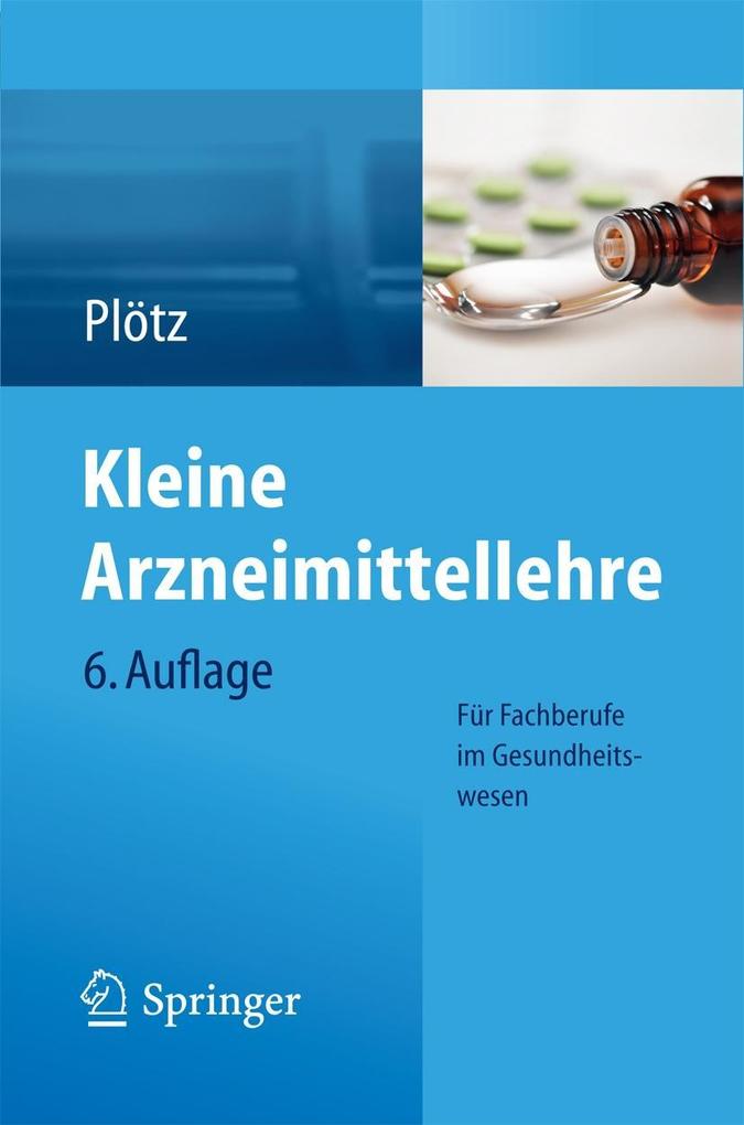 Kleine Arzneimittellehre für Fachberufe im Gesundheitswesen - Hermann Plötz