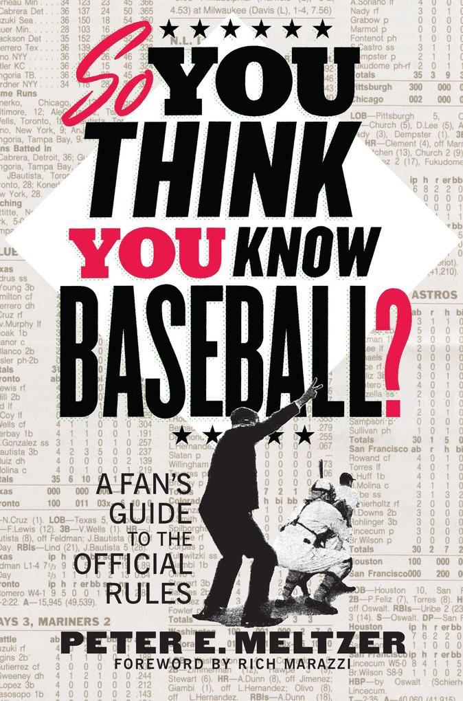 So You Think You Know Baseball?: A Fan‘s Guide to the Official Rules