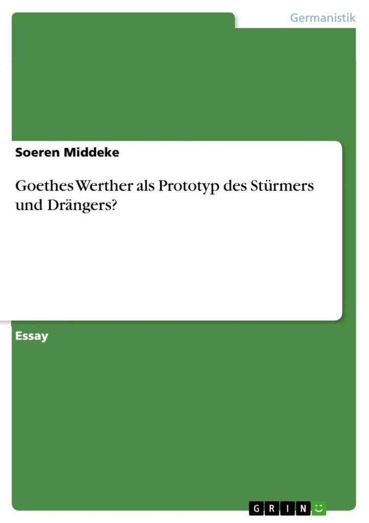 Goethes Werther als Prototyp des Stürmers und Drängers?