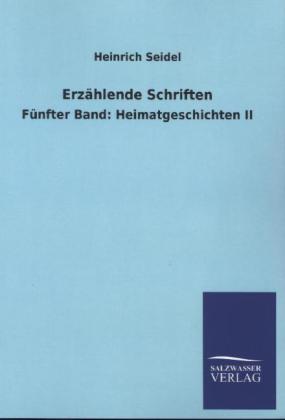 Erzählende Schriften - Heinrich Seidel