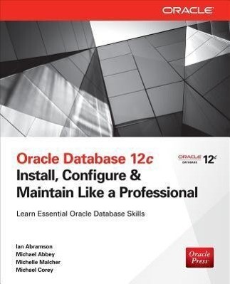Oracle Database 12c Install Configure & Maintain Like a Professional