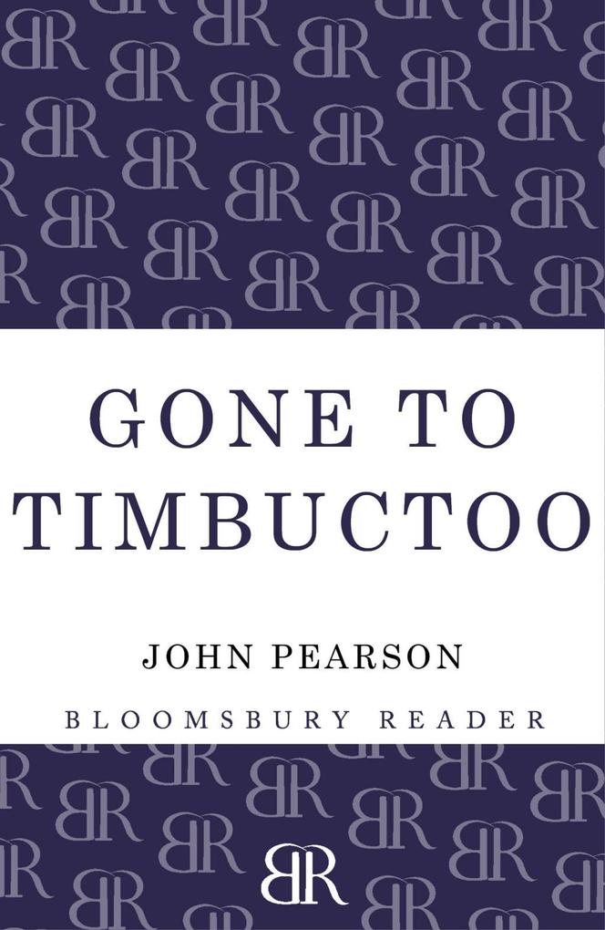 Gone to Timbuctoo - John Pearson