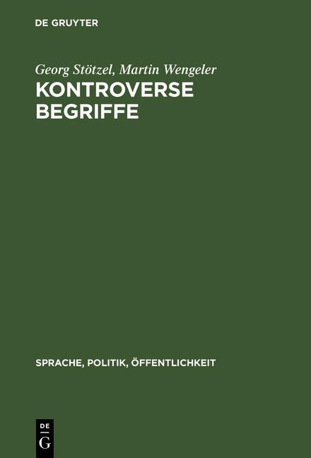 Kontroverse Begriffe - Georg Stötzel/ Martin Wengeler