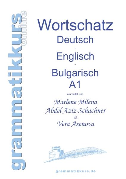 Wörterbuch Deutsch - Englisch - Bulgarisch A1 - Marlene Abdel Aziz - Schachner/ Vera Asenova