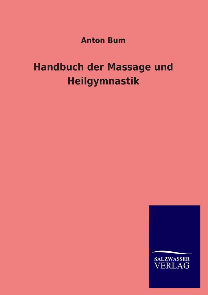 Handbuch der Massage und Heilgymnastik