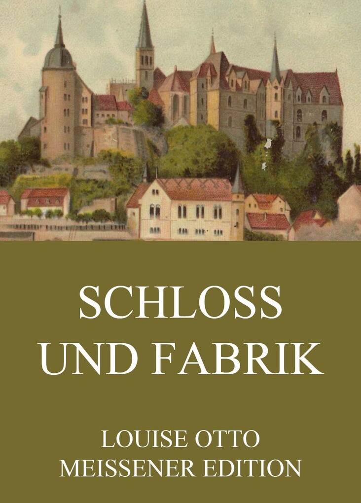 Schloss und Fabrik als eBook Download von Louise Otto - Louise Otto