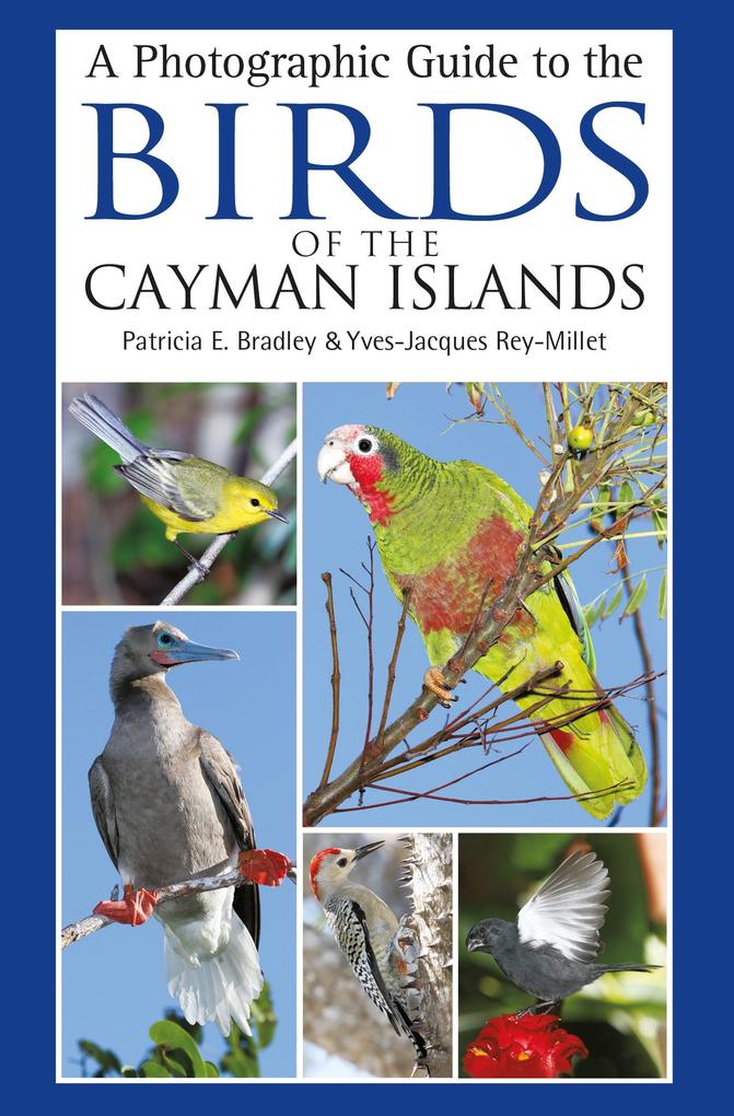 A Photographic Guide to the Birds of the Cayman Islands