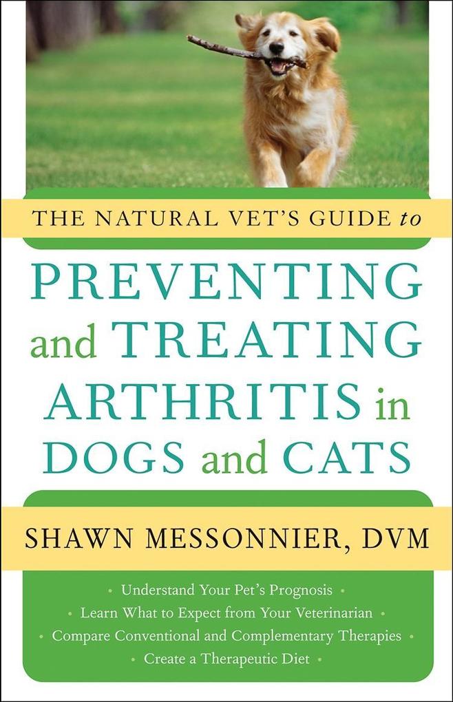 The Natural Vet‘s Guide to Preventing and Treating Arthritis in Dogs and Cats
