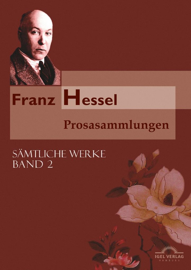Franz Hessel: Prosasammlungen - Franz Hessel