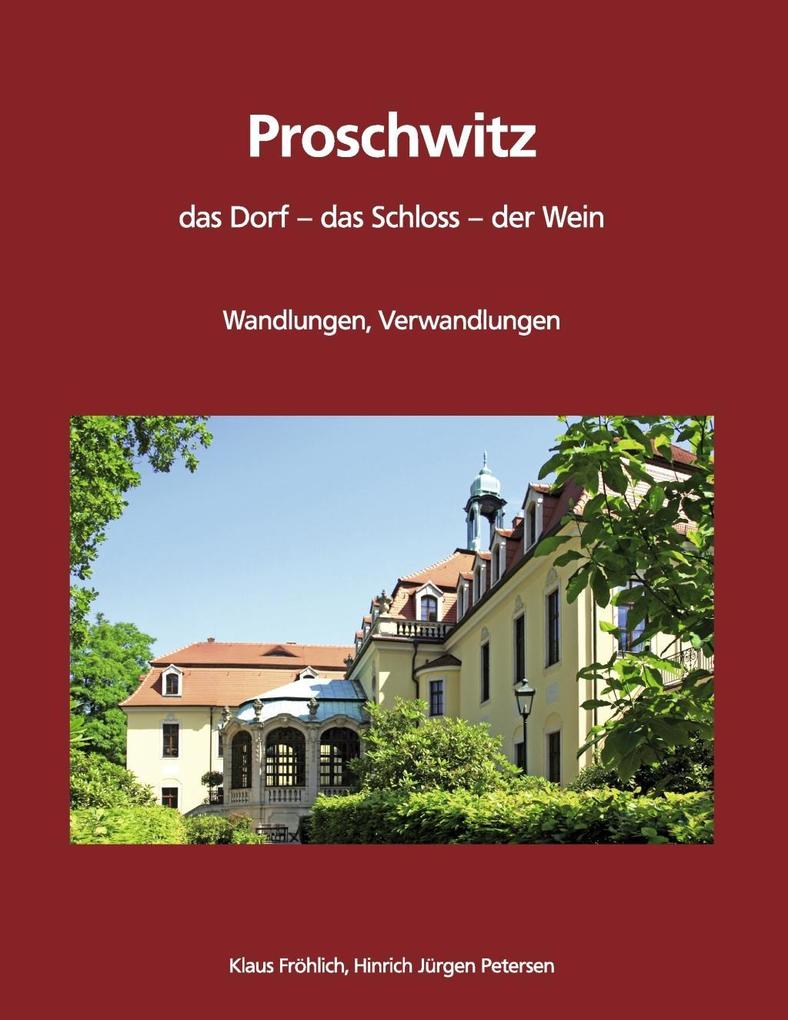 Proschwitz. Das Dorf das Schloss der Wein