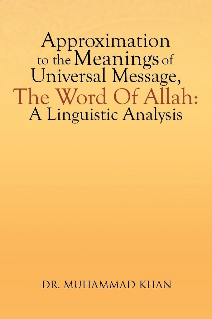 Approximation to the Meanings of Universal Message the Word of Allah