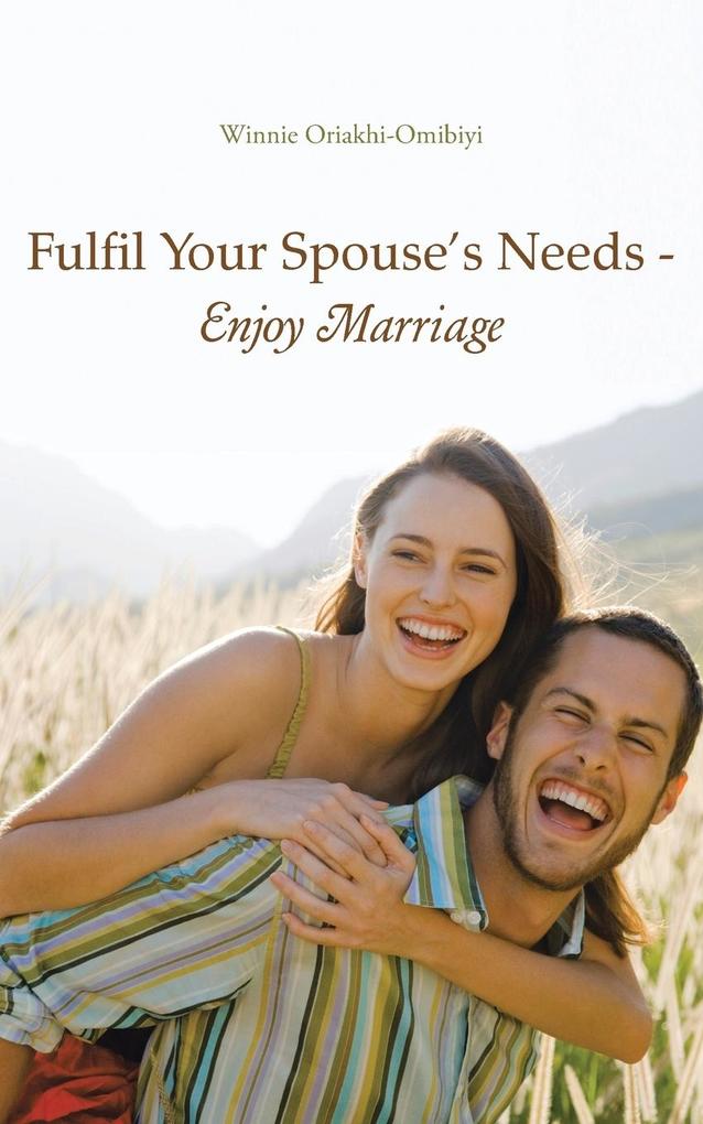 Fulfil Your Spouse‘s Needs - Enjoy Marriage