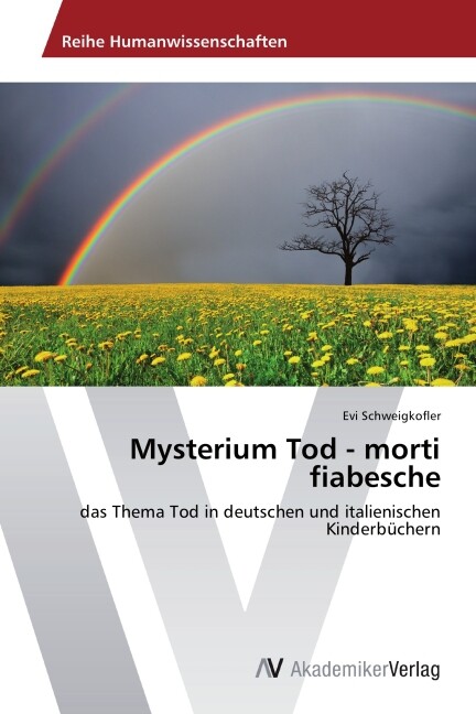 Mysterium Tod - morti fiabesche - Evi Schweigkofler