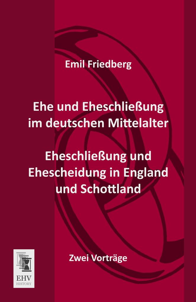 Ehe und Eheschließung im deutschen Mittelalter - Eheschließung und Ehescheidung in England und Schottland