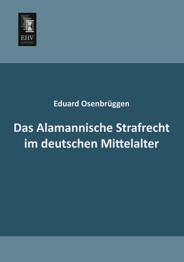 Das Alamannische Strafrecht im deutschen Mittelalter