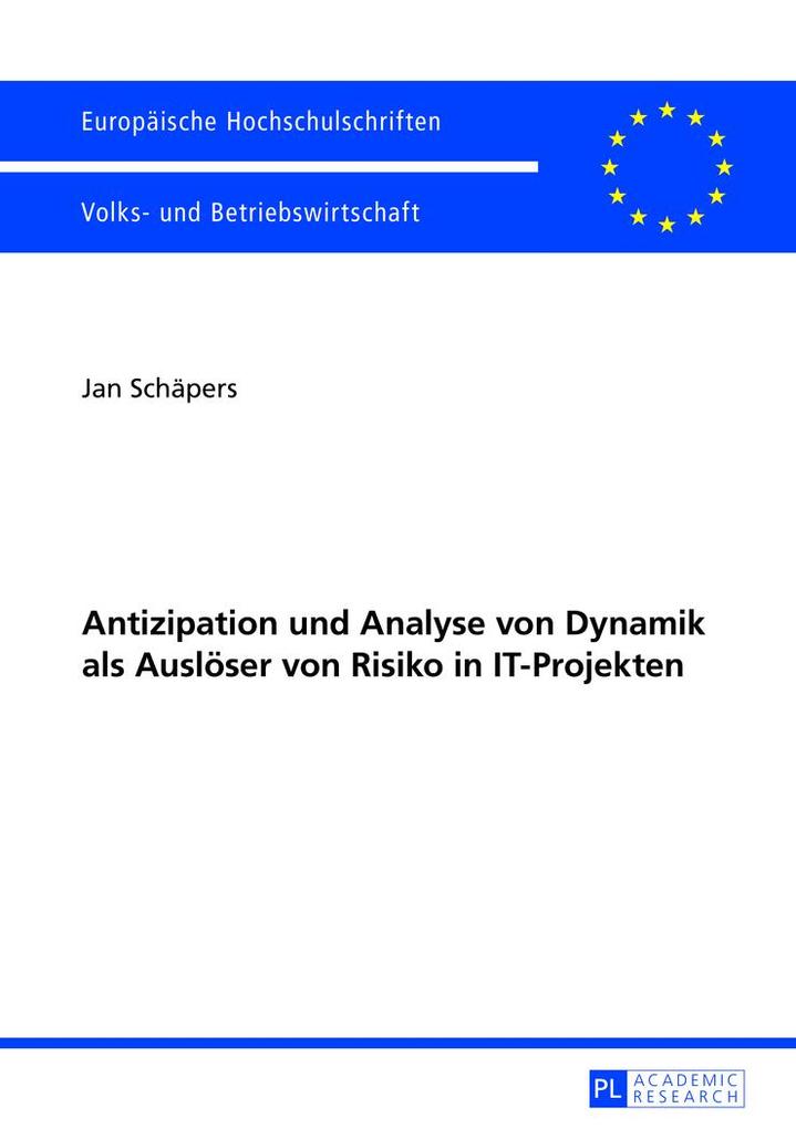 Antizipation und Analyse von Dynamik als Auslöser von Risiko in IT-Projekten