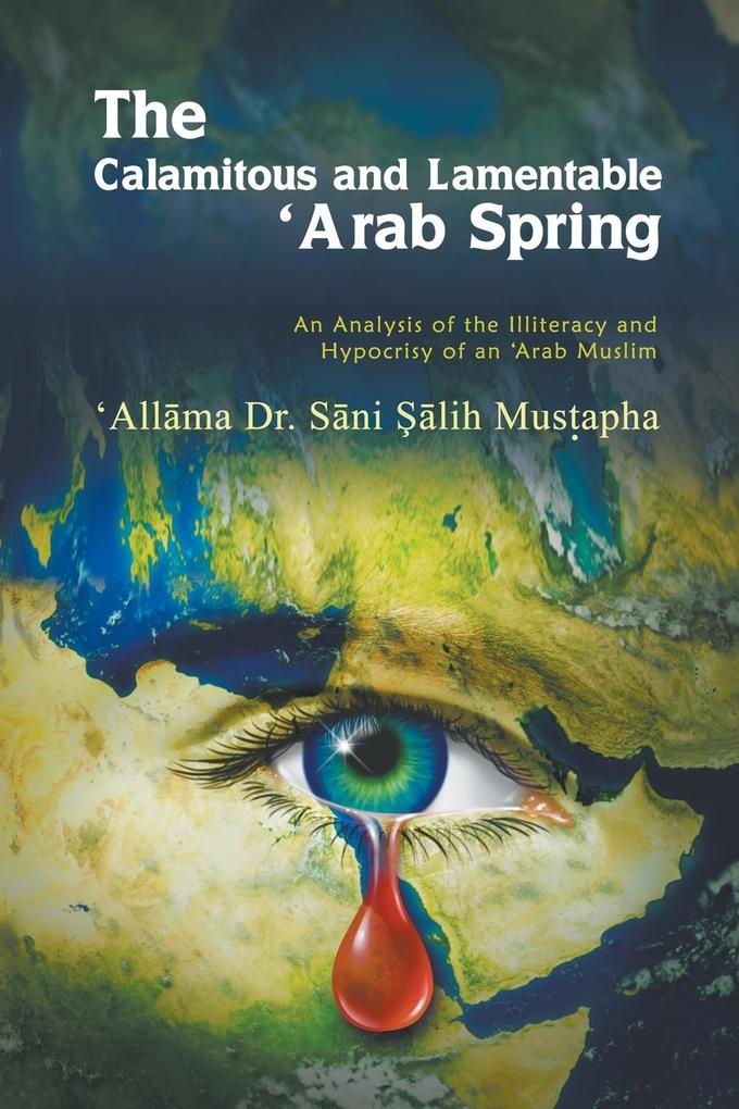The Calamitous and Lamentable 'Arab Spring
