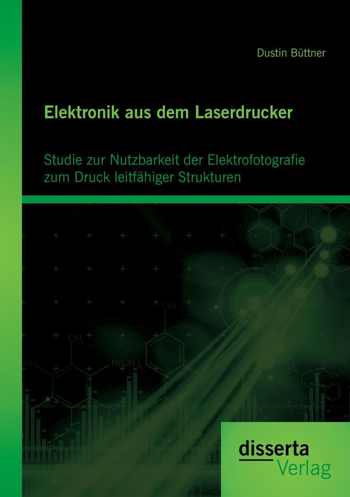 Elektronik aus dem Laserdrucker: Studie zur Nutzbarkeit der Elektrofotografie zum Druck leitfähiger Strukturen