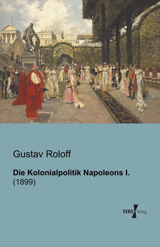 Die Kolonialpolitik Napoleons I.