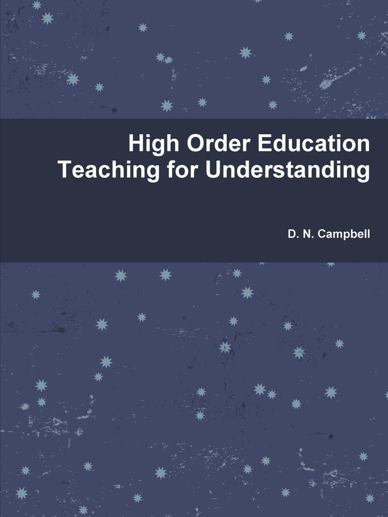 High Order Education Teaching for Understanding